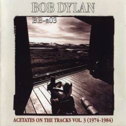 Bob Dylan : Acetates On The Tracks Vol.3